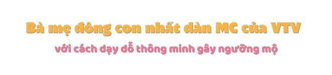 Nữ MC nhiều con nhất VTV có cuộc sống như mơ bên các con-1