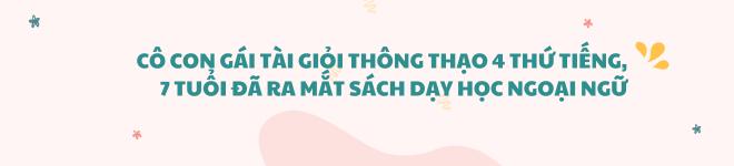 Con gái mắt híp của BTV Tài chính VTV thông thạo 4 ngoại ngữ, ra sách lúc 7 tuổi-6