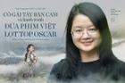 Cô gái Tày bán cam và hành trình đưa phim Việt lọt top OSCAR