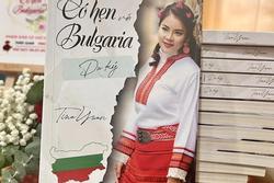 Sở thích khám phá thế giới của cô gái Việt qua 'Có Hẹn Với Bulgaria'