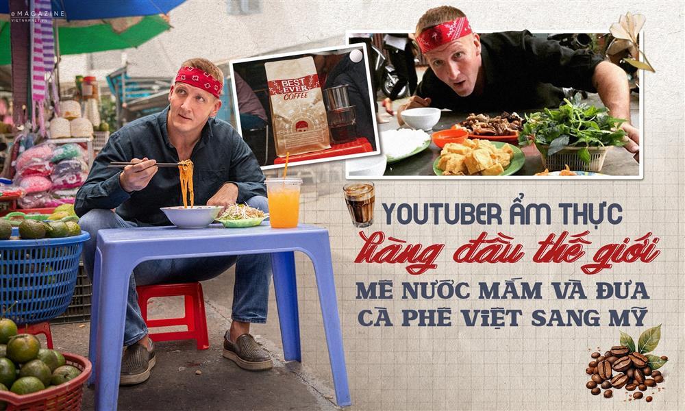 YouTuber ẩm thực hàng đầu thế giới mê nước mắm và đưa cà phê Việt sang Mỹ-1