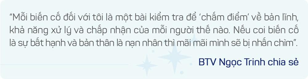 BTV Ngọc Trinh: ‘Tôi coi mỗi biến cố trong cuộc đời này đều là một bài kiểm tra’-2