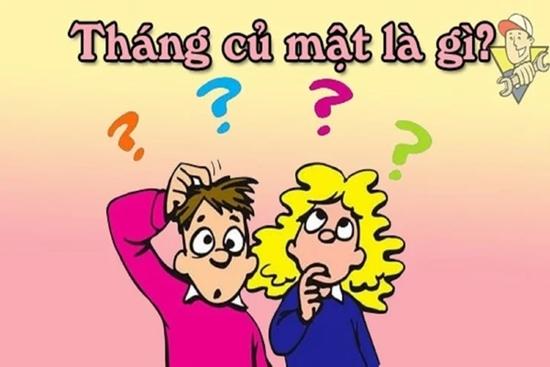 Tháng củ mật là gì?