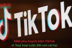 5. 000 phụ huynh khởi kiện TikTok vì huỷ hoại tương lai con cái họ