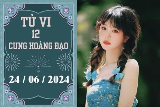 Tử vi 12 cung hoàng đạo ngày 24/06: Bạch Dương ổn định, Nhân Mã khó khăn