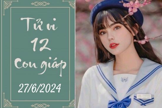 Tử vi 12 con giáp hôm nay ngày 27/6/2024: Ngọ cẩn thận, Thìn tích cực