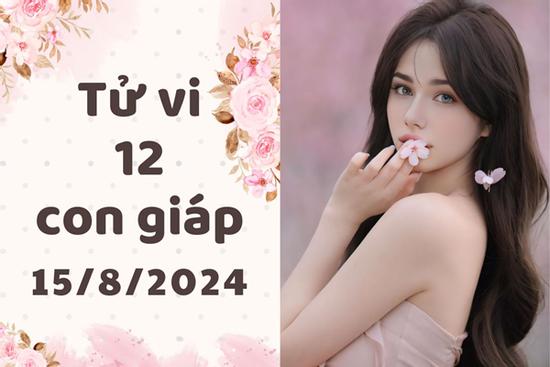 Tử vi 12 con giáp thứ 5 ngày 15/8/2024: Sửu đào hoa, Dậu đổi việc