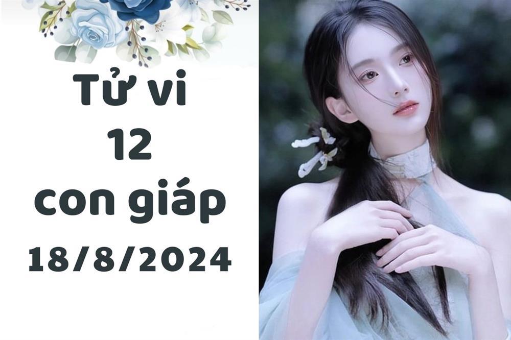 Tử vi ngày mới 12 con giáp ngày 18/8/2024: Dần không thoải mái, Sửu ổn định-1