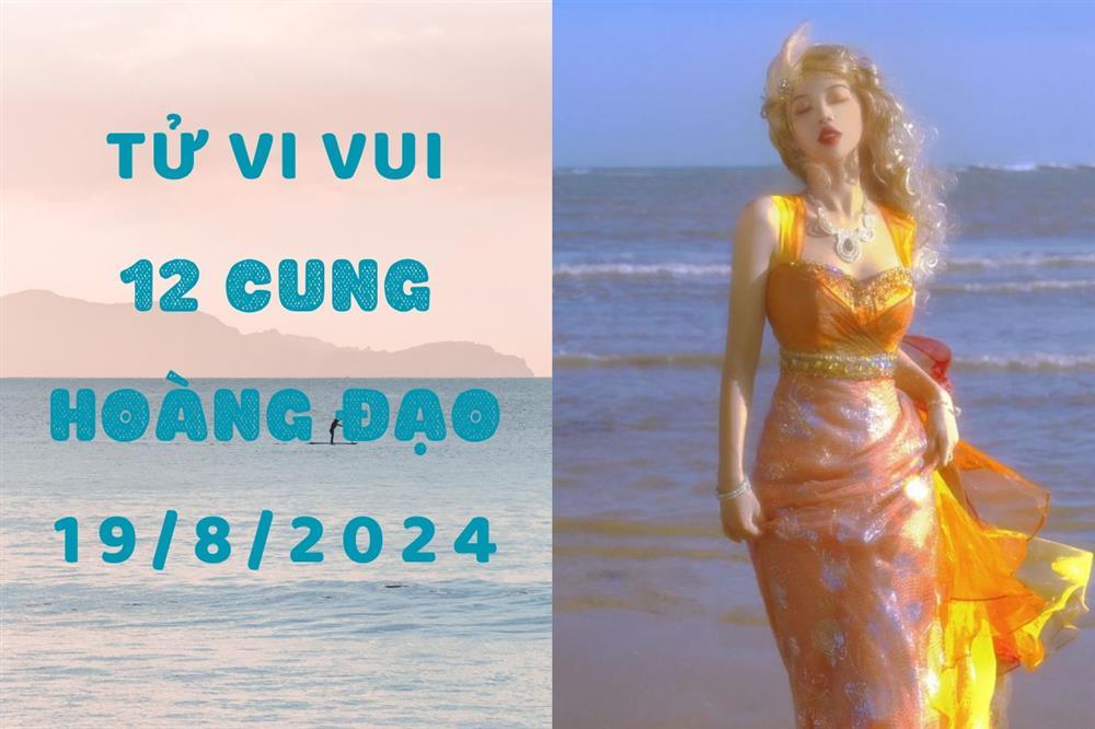 Tử vi ngày mới 12 cung hoàng đạo thứ 2 ngày 19/8: Sư Tử gặp cạ cứng, Xử Nữ bớt vô bổ-1