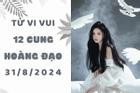 Tử vi ngày mới 12 cung hoàng đạo thứ 7 ngày 31/8: Bạch Dương bớt khoe đi, Song Ngư ích kỷ