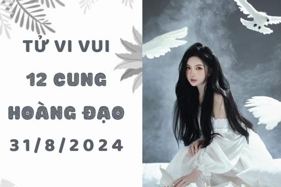 Tử vi ngày mới 12 cung hoàng đạo thứ 7 ngày 31/8: Bạch Dương bớt khoe đi, Song Ngư ích kỷ