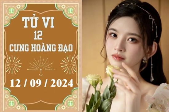 Tử vi 12 cung hoàng đạo ngày 12/9: Cự Giải khó khăn, Bọ Cạp chậm trễ