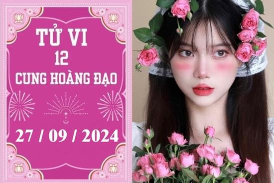 Tử vi 12 cung hoàng đạo ngày 27/9: Cự Giải phát triển, Xử Nữ thuận lợi