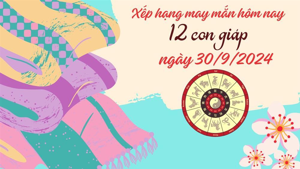 Xếp hạng may mắn của 12 con giáp ngày 30/9/2024: Tuổi Thìn và tuổi Thân có vận may cực tốt-1