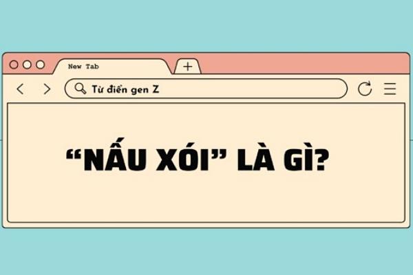 Giải mã từ điển Gen Z: Nấu xói là gì?-1