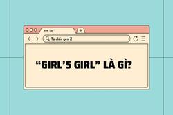 Giải mã từ điển gen Z: 'Girl’s girl' là gì?