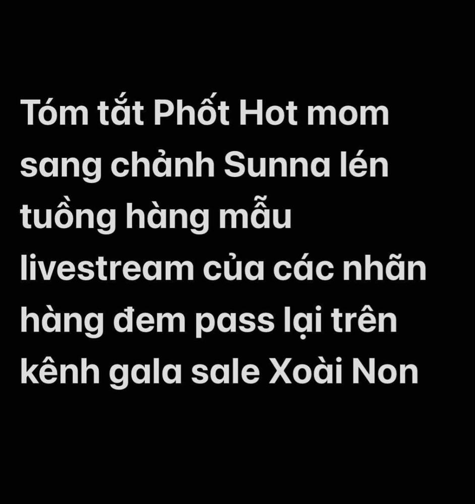 Vụ Sunna - bạn thân Xoài Non bị tố tuồn hàng mẫu của nhãn gửi livestream bán lấy tiền, có thái độ thách thức: Đại diện ekip nói gì?-2