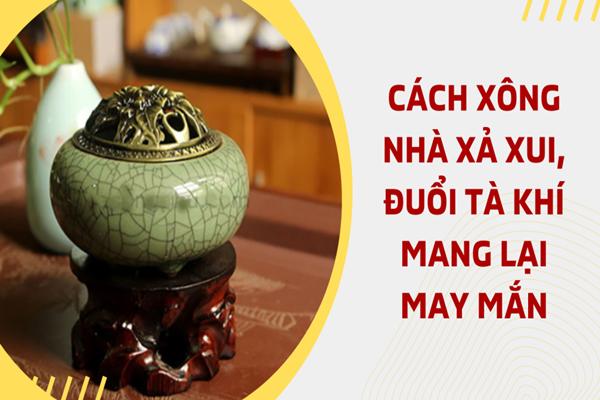 Cách xông nhà xả xui, rước may mắn, tài lộc cho gia đình, hãy làm thường xuyên-1