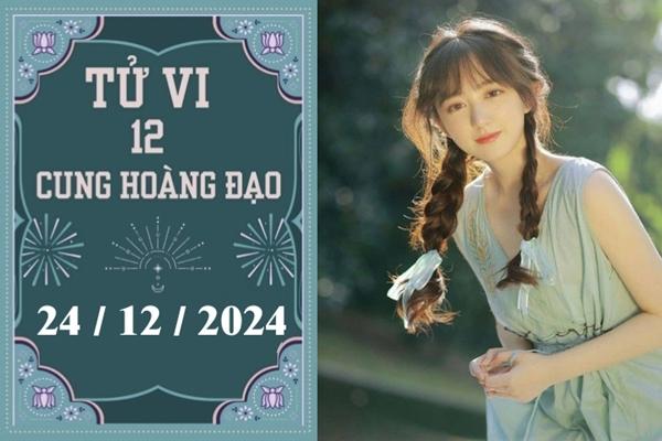 Tử vi 12 cung hoàng đạo ngày 24/12: Bạch Dương chậm trễ, Nhân Mã khó khăn-1