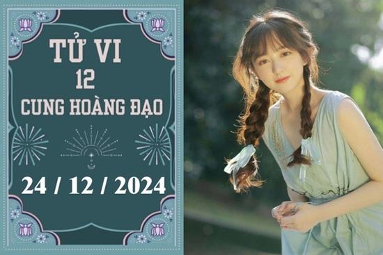 Tử vi 12 cung hoàng đạo ngày 24/12: Bạch Dương chậm trễ, Nhân Mã khó khăn