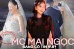 HOT: MC Mai Ngọc đang mang thai con đầu lòng?